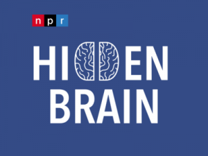 The Hidden Brain podcast