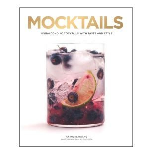 Book cover for "Mocktails: Nonalcoholic Cocktails with Taste and Style" by Caroline Hwang